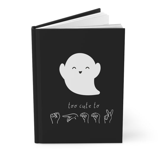 Too cute to SPOOK | Hardcover Journal Matte