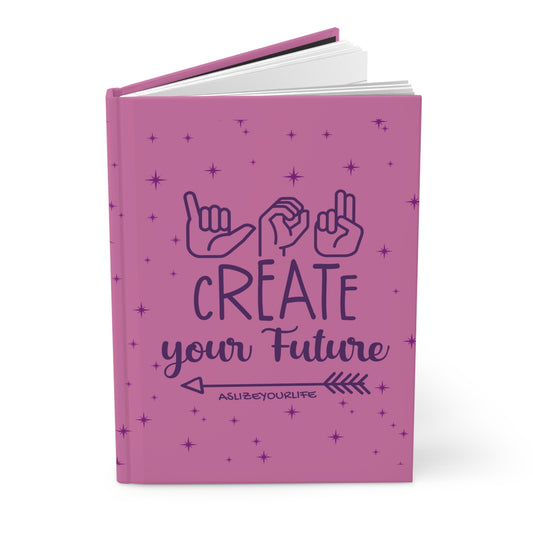 You Create Your Future | Hardcover Journal Matte