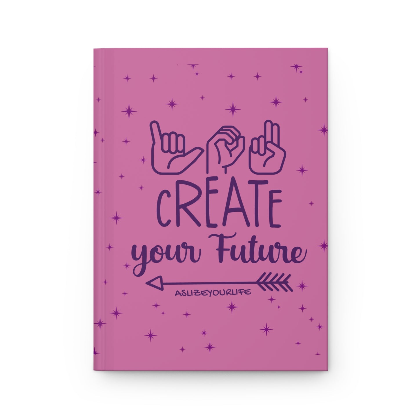 You Create Your Future | Hardcover Journal Matte