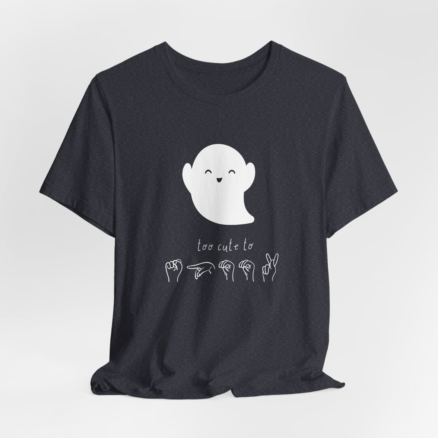 Too Cute To Spook! ASL | Unisex T-shirt