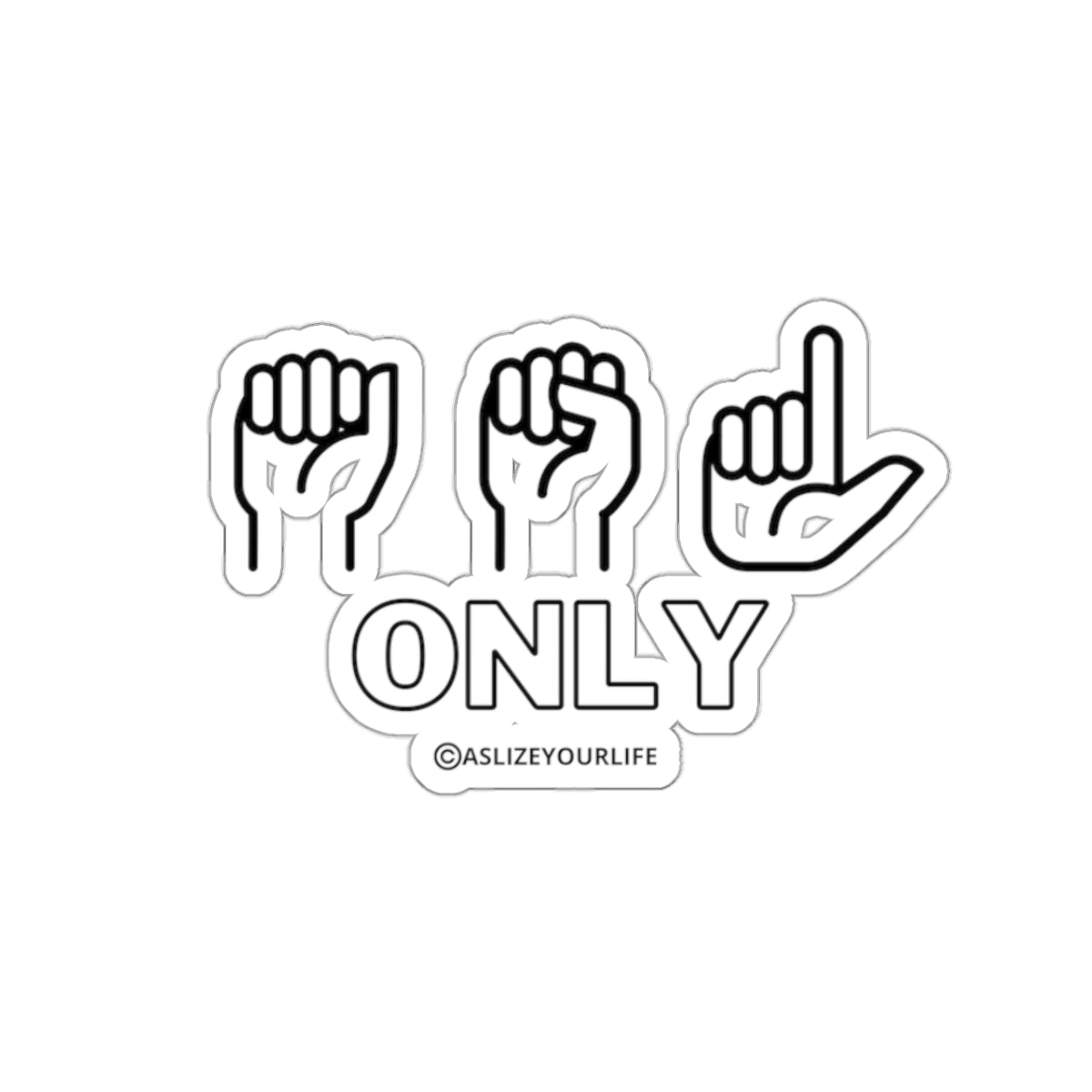 ASL only | Sticker