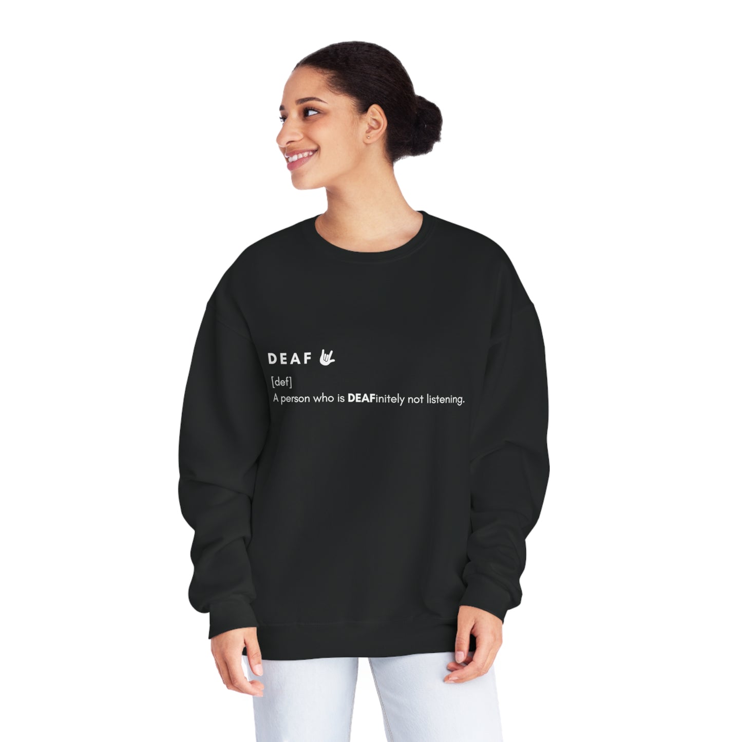 Deaf-initely not listening  | Unisex NuBlend® Crewneck Sweatshirt