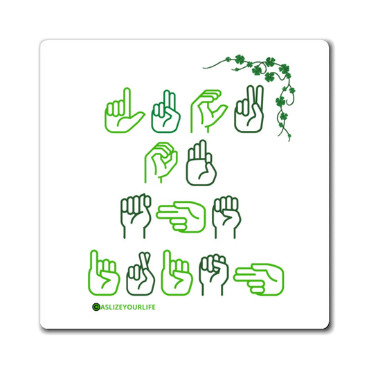 Luck of the Irish (ASL) Magnet