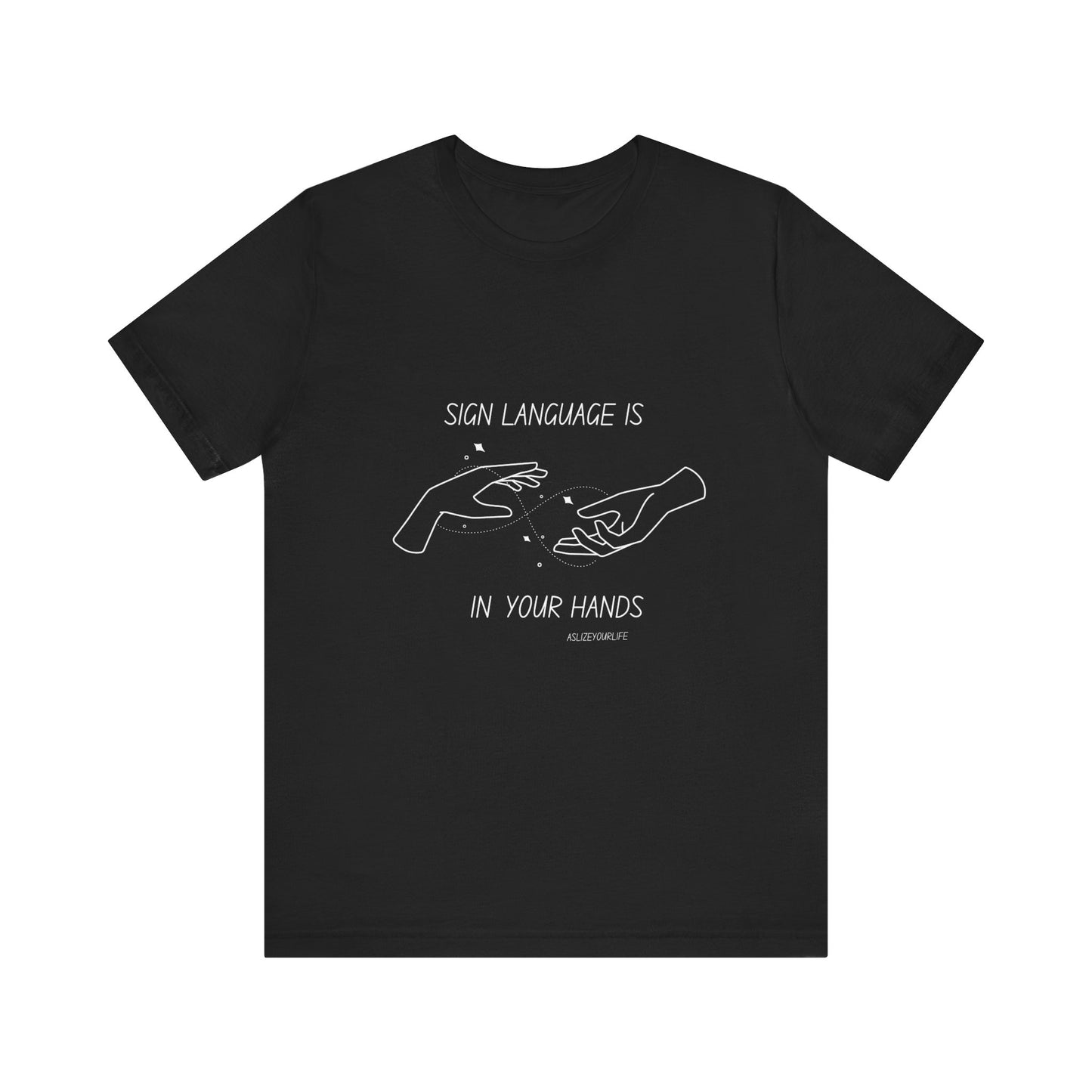 Sign Language Is In Your Hands | Unisex T-shirt