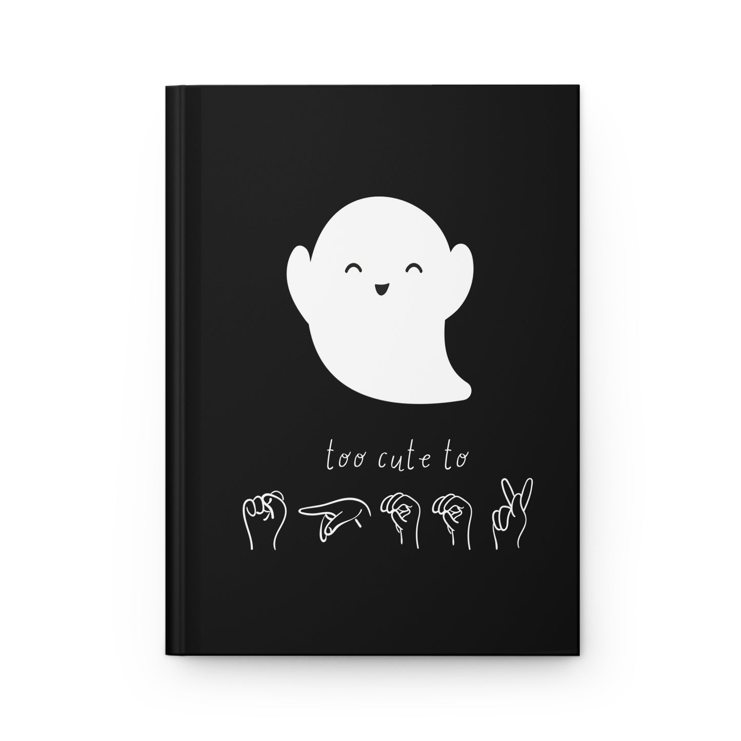 Too cute to SPOOK | Hardcover Journal Matte