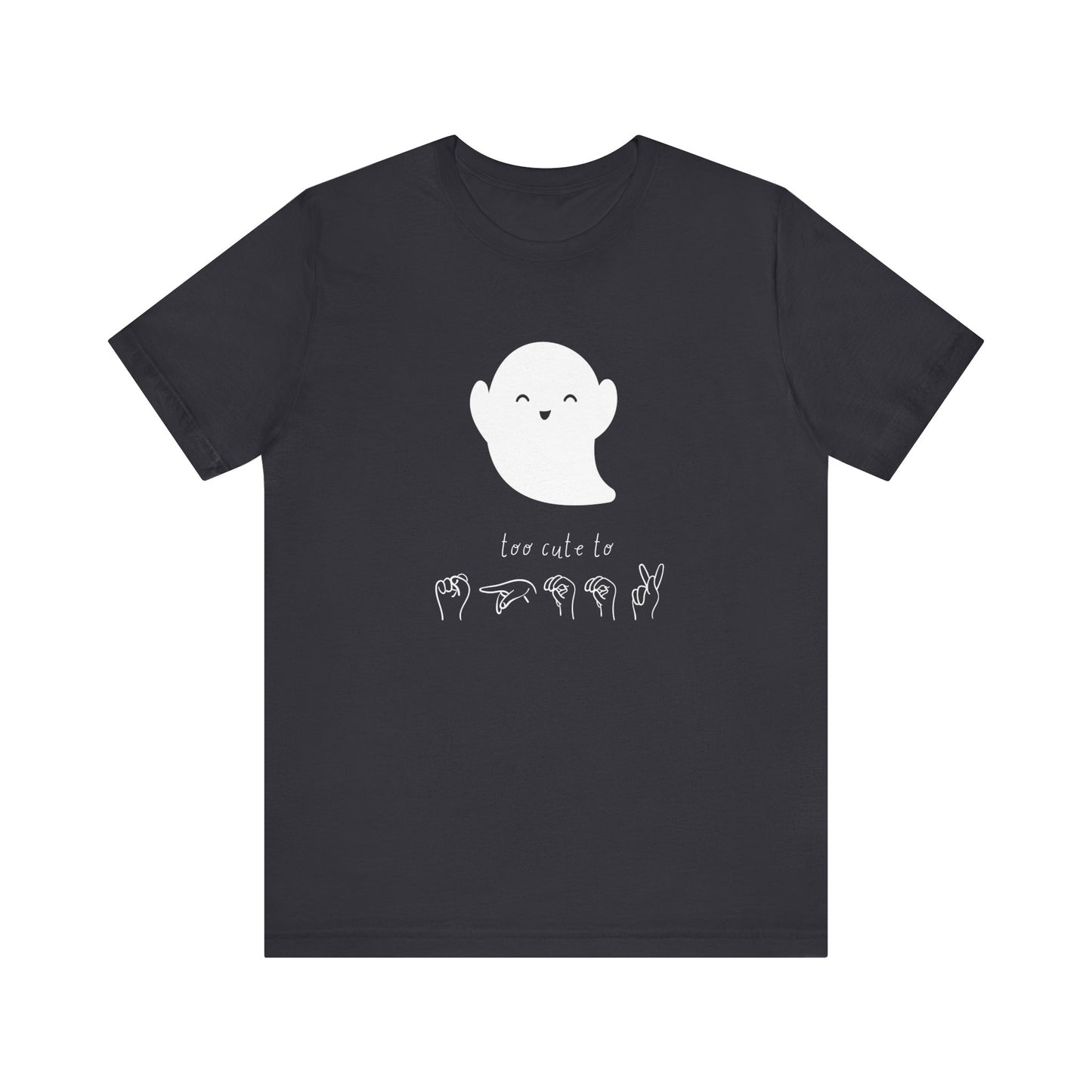 Too Cute To Spook! ASL | Unisex T-shirt