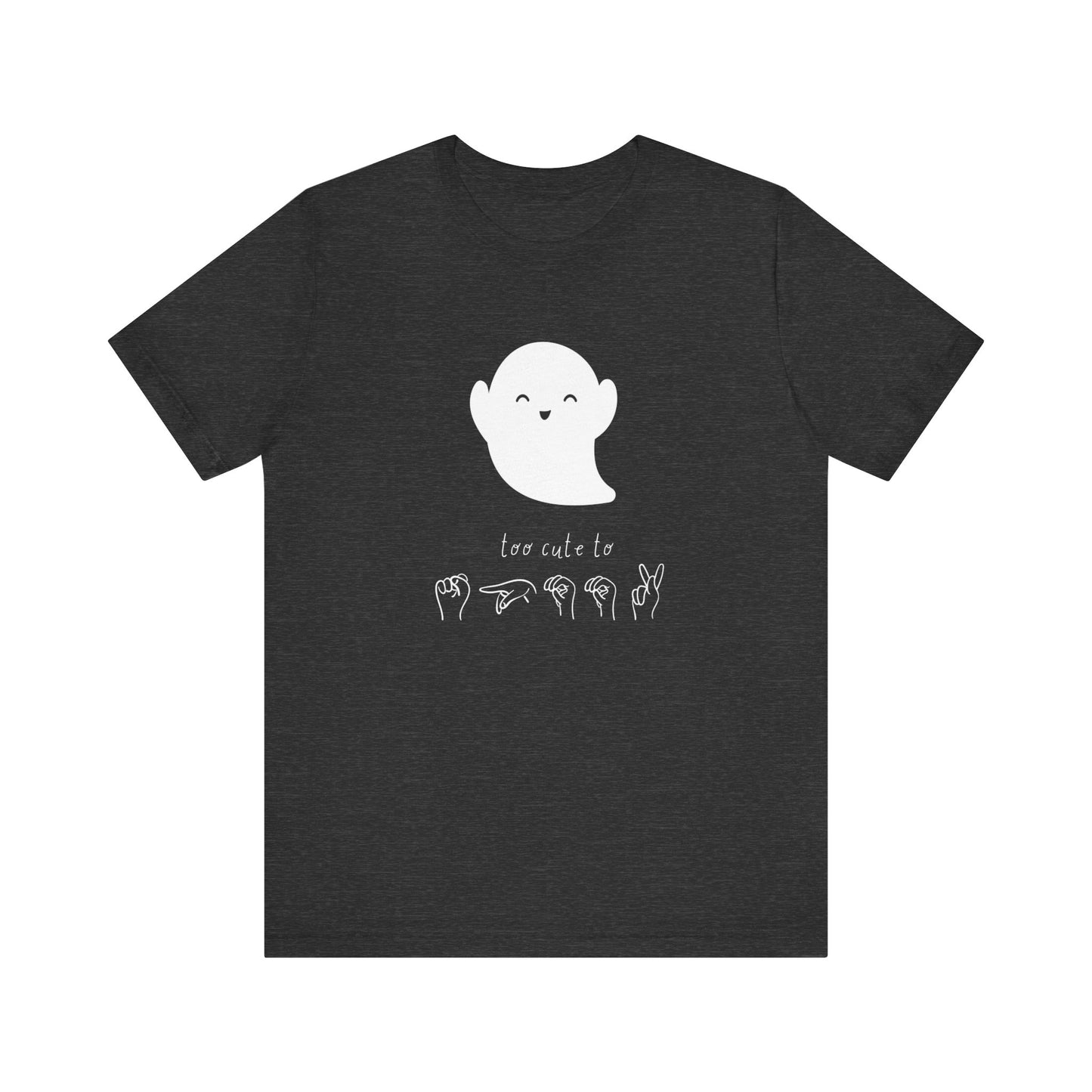 Too Cute To Spook! ASL | Unisex T-shirt