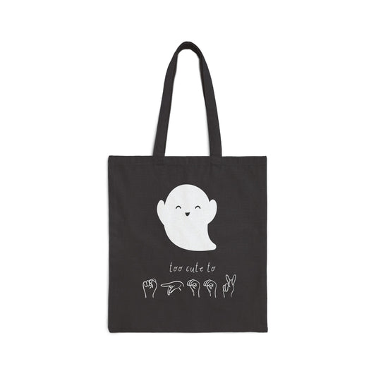 Too Cute To Spook! ASL | Cotton Canvas Tote Bag