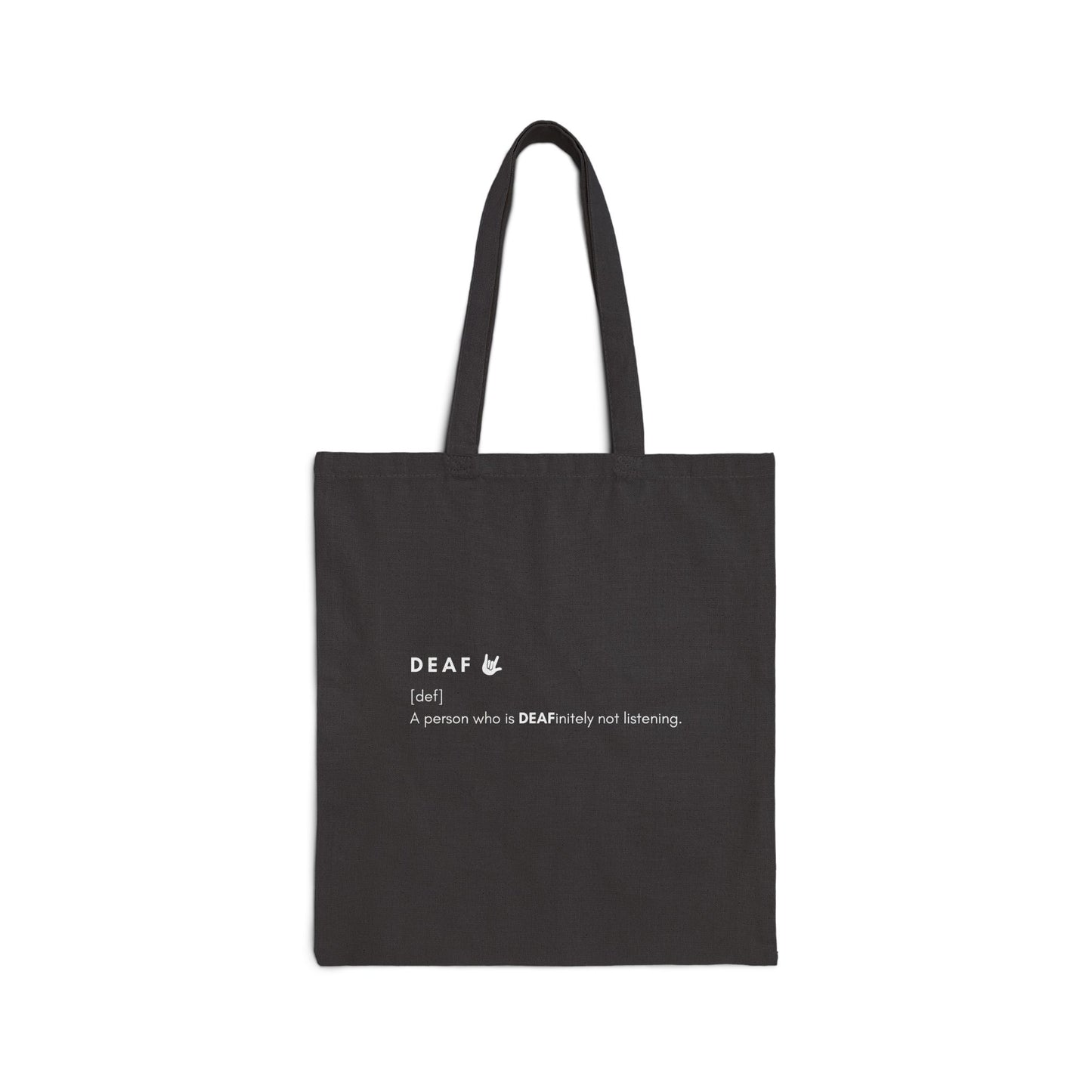 Deafinitely not listening | Cotton Canvas Tote Bag