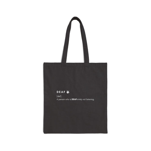 Deafinitely not listening | Cotton Canvas Tote Bag