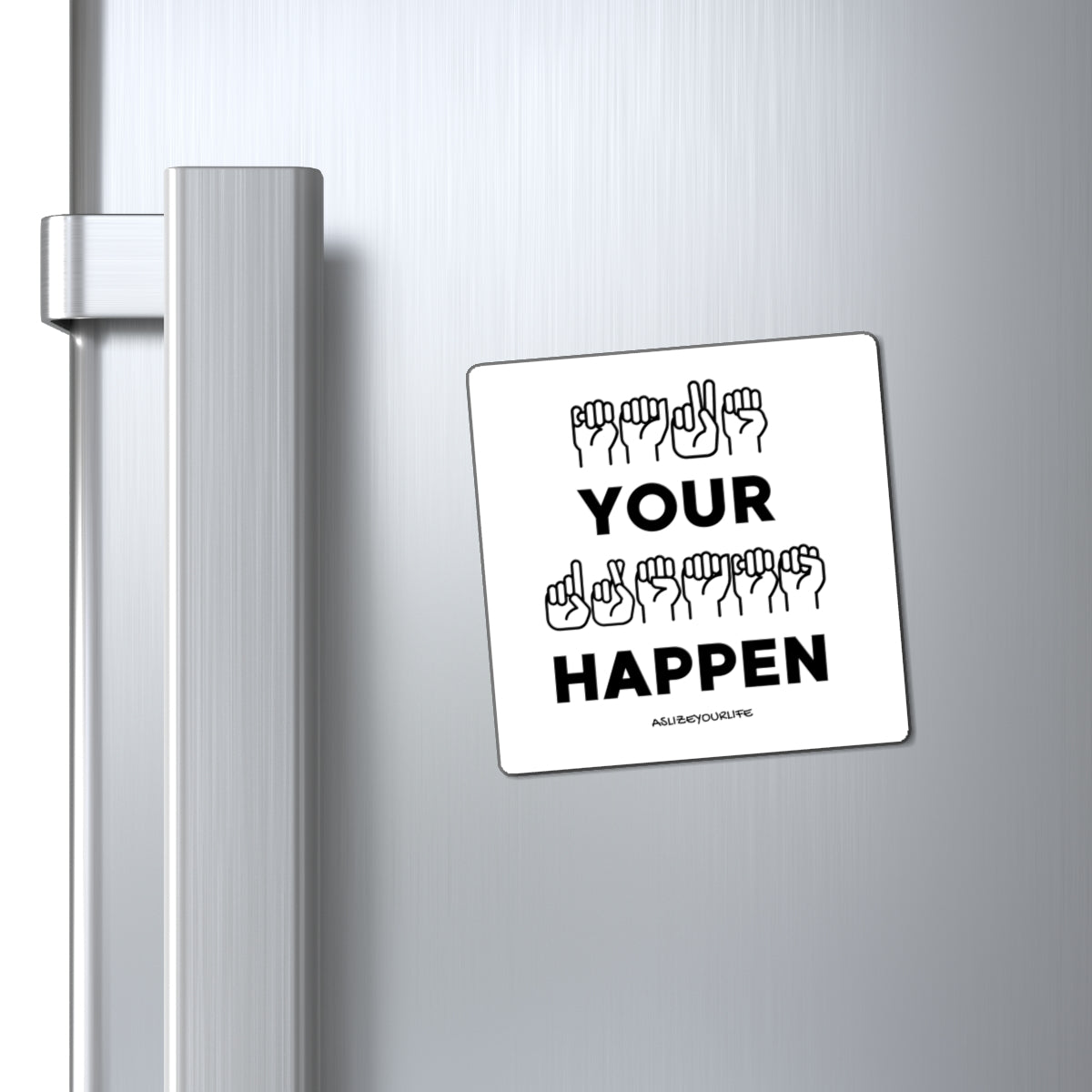 Make Your Dreams Happen  | Magnet